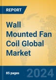 Wall Mounted Fan Coil Global Market Insights 2024, Analysis and Forecast to 2029, by Manufacturers, Regions, Technology, Application, Product Type- Product Image
