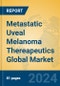 Metastatic Uveal Melanoma Thereapeutics Global Market Insights 2024, Analysis and Forecast to 2029, by Manufacturers, Regions, Technology, Application, Product Type - Product Thumbnail Image
