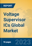 Voltage Supervisor ICs Global Market Insights 2023, Analysis and Forecast to 2028, by Manufacturers, Regions, Technology, Application, Product Type- Product Image