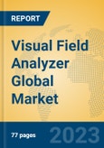 Visual Field Analyzer Global Market Insights 2023, Analysis and Forecast to 2028, by Manufacturers, Regions, Technology, Application, Product Type- Product Image