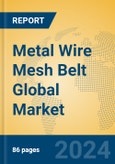 Metal Wire Mesh Belt Global Market Insights 2024, Analysis and Forecast to 2029, by Manufacturers, Regions, Technology- Product Image