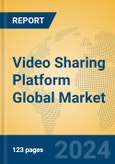 Video Sharing Platform Global Market Insights 2024, Analysis and Forecast to 2029, by Market Participants, Regions, Technology, Application- Product Image