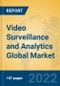 Video Surveillance and Analytics Global Market Insights 2022, Analysis and Forecast to 2027, by Market Participants, Regions, Technology, Product Type - Product Thumbnail Image
