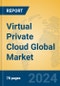 Virtual Private Cloud Global Market Insights 2024, Analysis and Forecast to 2029, by Market Participants, Regions, Technology, Application, Product Type - Product Thumbnail Image