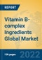Vitamin B-complex Ingredients Global Market Insights 2022, Analysis and Forecast to 2027, by Manufacturers, Regions, Technology, Application - Product Thumbnail Image