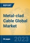 Metal-clad Cable Global Market Insights 2022, Analysis and Forecast to 2027, by Manufacturers, Regions, Technology, Application, Product Type - Product Image