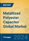Metallized Polyester Capacitor Global Market Insights 2024, Analysis and Forecast to 2029, by Manufacturers, Regions, Technology, Application - Product Image