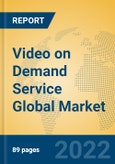Video on Demand Service Global Market Insights 2022, Analysis and Forecast to 2027, by Market Participants, Regions, Technology, Application, Product Type- Product Image