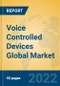 Voice Controlled Devices Global Market Insights 2022, Analysis and Forecast to 2027, by Manufacturers, Regions, Technology, Product Type - Product Thumbnail Image
