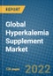 Global Hyperkalemia Supplement Market 2021-2027 - Product Image