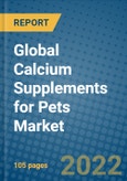 Global Calcium Supplements for Pets Market 2021-2027- Product Image