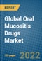 Global Oral Mucositis Drugs Market 2021-2027 - Product Image