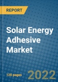 Solar Energy Adhesive Market 2021-2027- Product Image