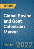 Global Bovine and Goat Colostrum Market 2021-2027- Product Image