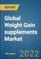 Global Weight Gain supplements Market 2021-2027 - Product Image