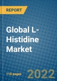 Global L-Histidine Market 2021-2027- Product Image