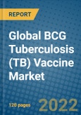 Global BCG Tuberculosis (TB) Vaccine Market 2021-2027- Product Image