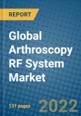 Global Arthroscopy RF System Market 2021-2027- Product Image