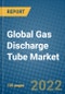 Global Gas Discharge Tube Market 2021-2027 - Product Image