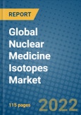Global Nuclear Medicine Isotopes Market 2021-2027- Product Image