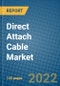 Direct Attach Cable Market 2021-2027 - Product Thumbnail Image