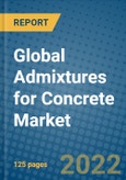 Global Admixtures for Concrete Market 2021-2027- Product Image