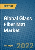 Global Glass Fiber Mat Market 2021-2027- Product Image