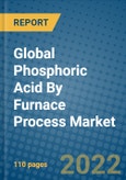 Global Phosphoric Acid By Furnace Process Market 2021-2027- Product Image