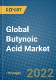 Global Butynoic Acid Market 2021-2027- Product Image