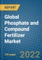 Global Phosphate and Compound Fertilizer Market 2021-2027 - Product Thumbnail Image