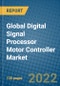 Global Digital Signal Processor Motor Controller Market 2021-2027 - Product Thumbnail Image