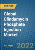 Global Clindamycin Phosphate Injection Market 2021-2027- Product Image
