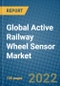 Global Active Railway Wheel Sensor Market 2021-2027 - Product Image