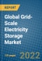 Global Grid-Scale Electricity Storage Market 2021-2027 - Product Thumbnail Image