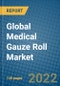 Global Medical Gauze Roll Market 2021-2027 - Product Thumbnail Image