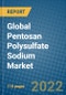 Global Pentosan Polysulfate Sodium Market 2021-2027 - Product Thumbnail Image