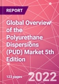 Global Overview of the Polyurethane Dispersions (PUD) Market 5th Edition - Product Image
