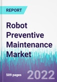 Robot Preventive Maintenance Market by Type, by Mobility, by Component by Application and by End User - Global Opportunity Analysis and Industry Forecast, 2022 - 2030- Product Image