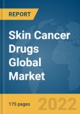 Skin Cancer Drugs Global Market Report 2022, Type, End Users, Drug Class- Product Image