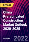 China Prefabricated Construction Market Outlook 2020-2025- Product Image