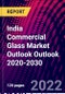 India Commercial Glass Market Outlook Outlook 2020-2030 - Product Thumbnail Image