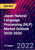 Japan Natural Language Processing (NLP) Market Outlook 2020-2030- Product Image
