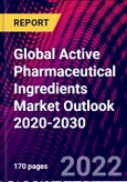 Global Active Pharmaceutical Ingredients Market Outlook 2020-2030- Product Image