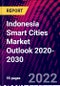 Indonesia Smart Cities Market Outlook 2020-2030 - Product Thumbnail Image