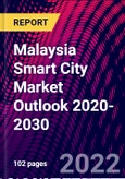Malaysia Smart City Market Outlook 2020-2030- Product Image