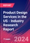 Product Design Services in the US - Industry Research Report - Product Thumbnail Image