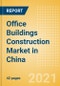 Office Buildings Construction Market in China - Market Size and Forecasts to 2025 (including New Construction, Repair and Maintenance, Refurbishment and Demolition and Materials, Equipment and Services costs) - Product Image