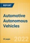 Automotive Autonomous Vehicles - Global Sector Overview and Forecast (Q1 2022 Update) - Product Thumbnail Image