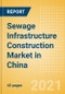 Sewage Infrastructure Construction Market in China - Market Size and Forecasts to 2025 (including New Construction, Repair and Maintenance, Refurbishment and Demolition and Materials, Equipment and Services costs) - Product Image