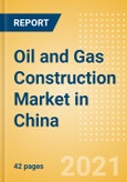 Oil and Gas Construction Market in China - Market Size and Forecasts to 2025 (including New Construction, Repair and Maintenance, Refurbishment and Demolition and Materials, Equipment and Services costs)- Product Image